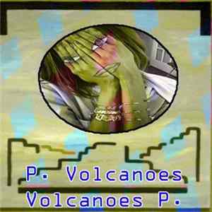 P. Volcanoes - Volcanoes P. FLAC album