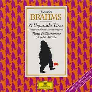 Johannes Brahms - Wiener Philharmoniker, Claudio Abbado - 21 Ungarische Tänze - Hungarian Dances - Danses Hongroises FLAC album