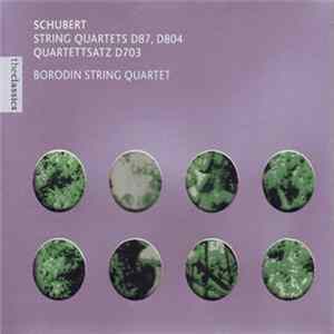 Borodin String Quartet - Schubert - String Quartets D87, D804, Quartettsatz D703 FLAC album