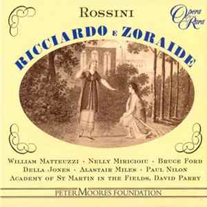 Rossini, David Parry, Academy of St Martin in the Fields, William Matteuzzi, Nelly Miricioiu, Bruce Ford, Della Jones, Alastair Miles, Paul Nilon - Ricciardo e Zoraide FLAC album