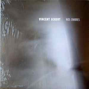 Vincent Eckert - Nos Ombres FLAC album