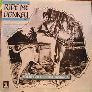 Various - Ride Me Donkey - Solid Gold From Jamaica FLAC album
