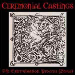 Ceremonial Castings - The Extermination Proccess FLAC album