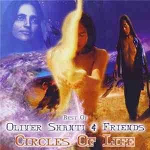 Oliver Shanti & Friends - Best Of - Circles Of Life FLAC album