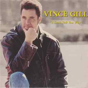 Vince Gill - I Can't Tell You Why FLAC album