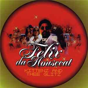 Felix Da Housecat - Kittenz And Thee Glitz FLAC album