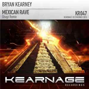 Bryan Kearney - Mexican Rave (Shugz Remix) FLAC album
