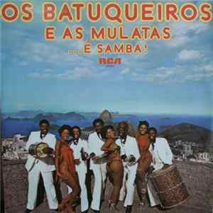 Os Batuqueiros E As Mulatas - ... É Samba ! FLAC album