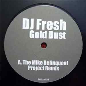 DJ Fresh - Gold Dust (The Mike Delinquent Project / Sammy J Remix) FLAC album
