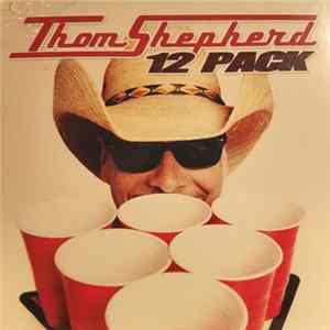 Thom Shepherd - 12 Pack FLAC album