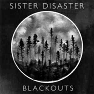 Sister Disaster - Blackouts FLAC album