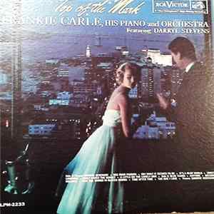 Frankie Carle, His Piano And Orchestra Featuring Darryl Stevens - Top Of The Mark FLAC album