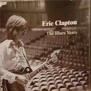 Eric Clapton - The Blues Years FLAC album