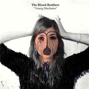 The Blood Brothers - Young Machetes FLAC album