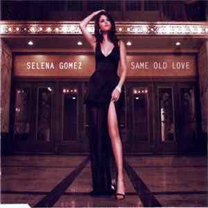 Selena Gomez - Same Old Love FLAC album