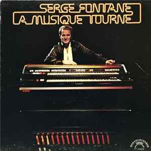 Serge Fontane - La Musique Tourne FLAC album