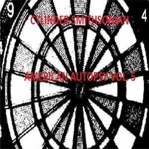 Cylinder Smithsonian - American Autopsy Vol. 5 FLAC album