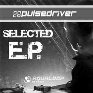Pulsedriver - Selected E.P. FLAC album