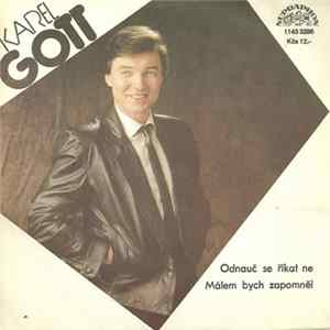 Karel Gott - Odnauč Se Říkat Ne / Málem Bych Zapomněl FLAC album