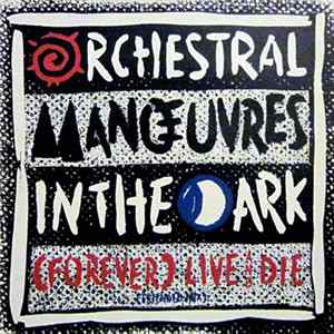 Orchestral Manœuvres In The Dark - (Forever) Live And Die (Extended Mix) FLAC album