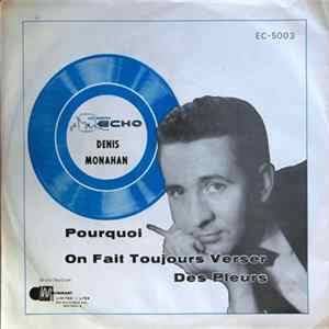 Denis Monahan, Les Valiants - Pourquoi / On Fait Toujours Verser Des Pleurs FLAC album