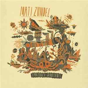 Mati Zundel - Amazonico Gravitante FLAC album