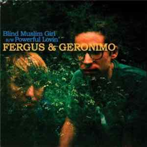 Fergus & Geronimo - Blind Muslim Girl B/W Powerful Lovin' FLAC album