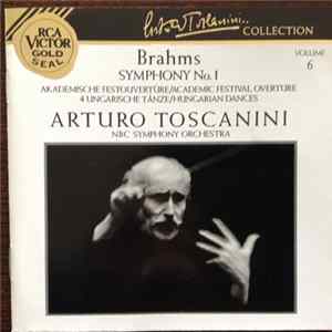 Brahms - Arturo Toscanini, NBC Symphony Orchestra - Symphony No. 1; Akademische Festouvertüre; 4 Ungarische Tänze FLAC album