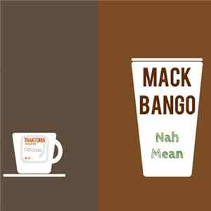Mack Bango - Nah Mean FLAC album