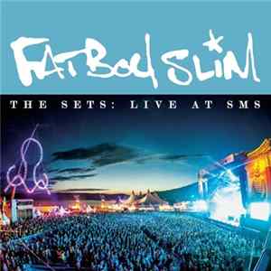 Fatboy Slim - The Sets: Live At SMS FLAC album