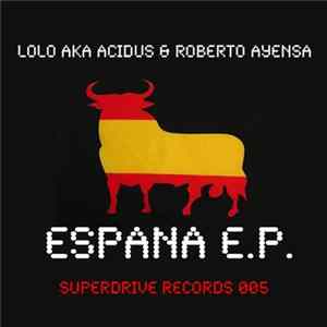 Lolo AKA Acidus & Roberto Ayensa - Espana E.P. FLAC album
