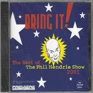 Phil Hendrie - Bring It! (The Best Of The Phil Hendrie Show 2001) FLAC album
