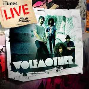 Wolfmother - iTunes Live: From Sydney FLAC album