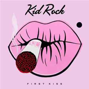 Kid Rock - First Kiss FLAC album