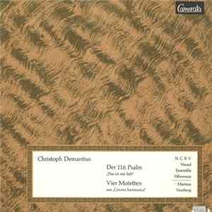 Christoph Demantius - N.C.R.V. Vocaal Ensemble Hilversum, Marinus Voorberg - Der 116. Psalm "Das Ist Mir Lieb" / Vier Motetten Aus "Corona Harmonica" FLAC album