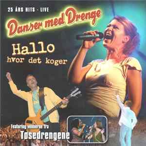 Danser med Drenge - Hallo Hvor Det Koger FLAC album