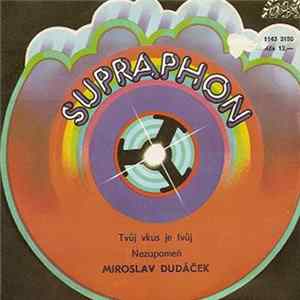 Miroslav Dudáček - Tvůj Vkus Je Tvůj / Nezapomeň FLAC album