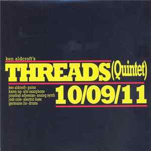 Ken Aldcroft's Threads (Quintet) - 10/09/11 FLAC album