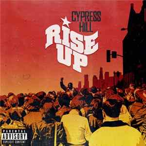 Cypress Hill Feat. Tom Morello - Rise Up FLAC album