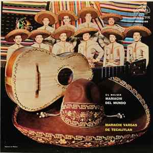 Mariachi Vargas de Tecalitlán - El Mejor Mariachi Del Mundo FLAC album
