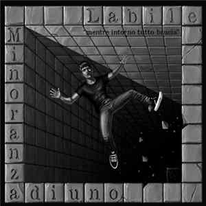Labile / Minoranza Di Uno - Mentre Intorno Tutto Brucia FLAC album