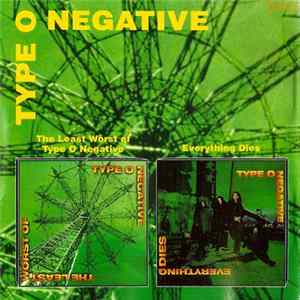 Type O Negative - The Least Worst Of Type O Negative / Everything Dies FLAC album