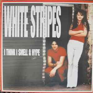 White Stripes - I Think I Smell A Hype FLAC album