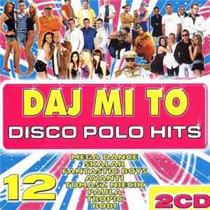 Various - Daj Mi To - Disco Polo Hits 12 FLAC album