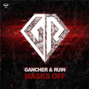 Gancher & Ruin - Masks Off FLAC album