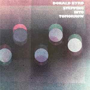 Donald Byrd - Stepping Into Tomorrow FLAC album