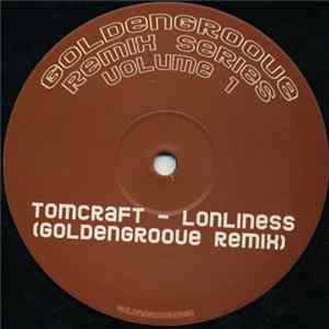 Tomcraft - Lonliness (Goldengroove Remix) FLAC album