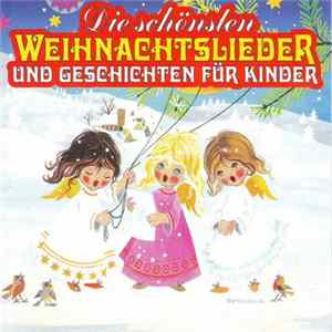 Unknown Artist - Die Schönsten Weihnachtslieder Und Geschichten Für Kinder FLAC album