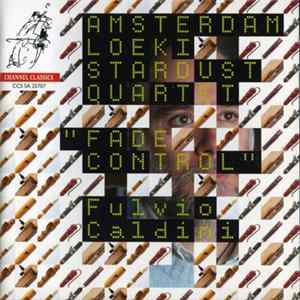 Amsterdam Loeki Stardust Quartet, Fulvio Caldini - Fade Control FLAC album