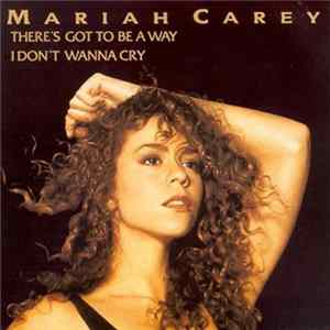 Mariah Carey - There's Got To Be A Way / I Don't Wanna Cry FLAC album